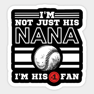 I'm Not Just His Nana I'm His Number One Fan Sticker